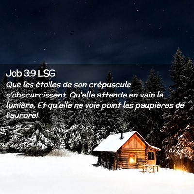 Picture 02 - Job 3:9 LSG - Que les étoiles de son crépuscule - Bible Verse Picture
