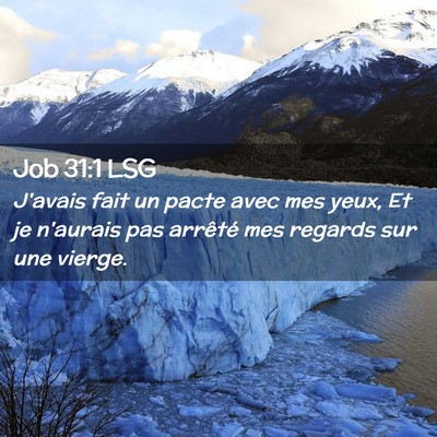 Picture 02 - Job 31:1 LSG - J'avais fait un pacte avec mes yeux, Et je - Bible Verse Picture