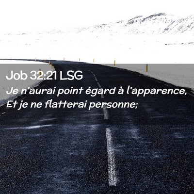 Picture 02 - Job 32:21 LSG - Je n'aurai point égard à l'apparence, Et je ne - Bible Verse Picture
