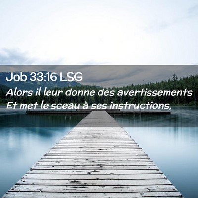 Picture 02 - Job 33:16 LSG - Alors il leur donne des avertissements Et met le - Bible Verse Picture