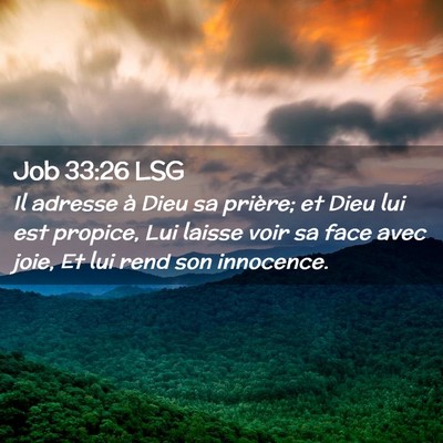 Picture 02 - Job 33:26 LSG - Il adresse à Dieu sa prière; et Dieu lui est - Bible Verse Picture