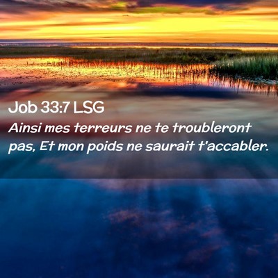 Picture 02 - Job 33:7 LSG - Ainsi mes terreurs ne te troubleront pas, Et mon - Bible Verse Picture