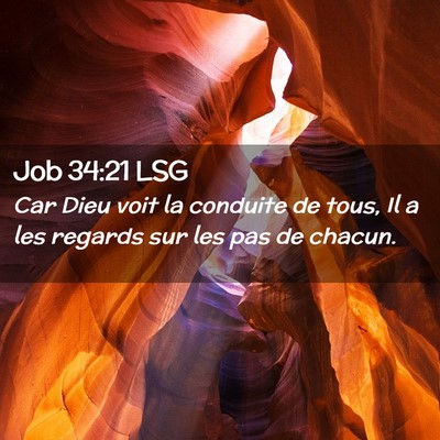 Picture 02 - Job 34:21 LSG - Car Dieu voit la conduite de tous, Il a les - Bible Verse Picture
