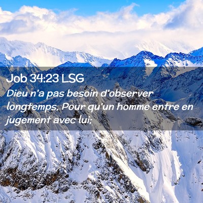 Picture 02 - Job 34:23 LSG - Dieu n'a pas besoin d'observer longtemps, Pour - Bible Verse Picture