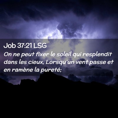 Picture 02 - Job 37:21 LSG - On ne peut fixer le soleil qui resplendit dans - Bible Verse Picture