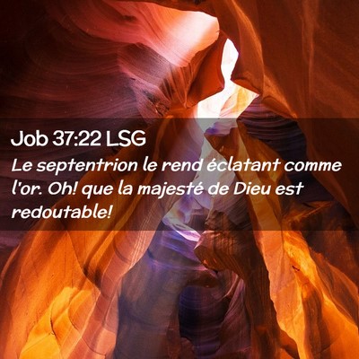 Picture 02 - Job 37:22 LSG - Le septentrion le rend éclatant comme l'or. Oh! - Bible Verse Picture