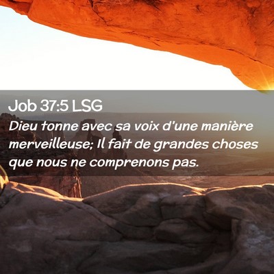 Picture 02 - Job 37:5 LSG - Dieu tonne avec sa voix d'une manière - Bible Verse Picture