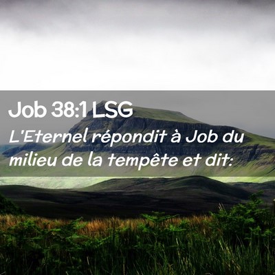 Picture 02 - Job 38:1 LSG - L'Eternel répondit à Job du milieu de la - Bible Verse Picture