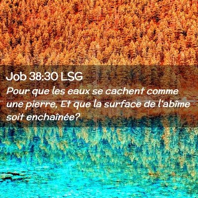 Picture 02 - Job 38:30 LSG - Pour que les eaux se cachent comme une pierre, Et - Bible Verse Picture