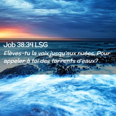 Picture 02 - Job 38:34 LSG - Elèves-tu la voix jusqu'aux nuées, Pour appeler - Bible Verse Picture