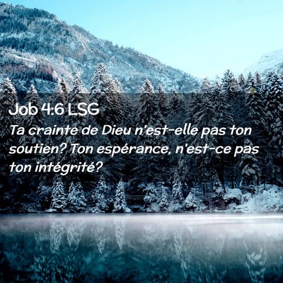 Picture 02 - Job 4:6 LSG - Ta crainte de Dieu n'est-elle pas ton soutien? - Bible Verse Picture