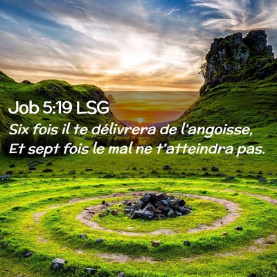 Picture 02 - Job 5:19 LSG - Six fois il te délivrera de l'angoisse, Et sept - Bible Verse Picture