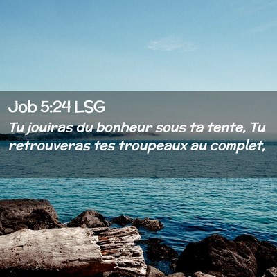 Picture 02 - Job 5:24 LSG - Tu jouiras du bonheur sous ta tente, Tu - Bible Verse Picture