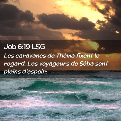 Picture 02 - Job 6:19 LSG - Les caravanes de Théma fixent le regard, Les - Bible Verse Picture
