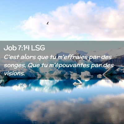 Picture 02 - Job 7:14 LSG - C'est alors que tu m'effraies par des songes, Que - Bible Verse Picture