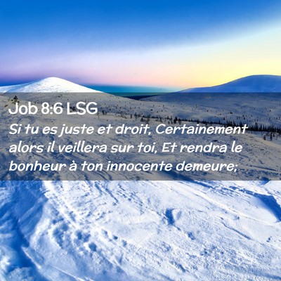 Picture 02 - Job 8:6 LSG - Si tu es juste et droit, Certainement alors il - Bible Verse Picture
