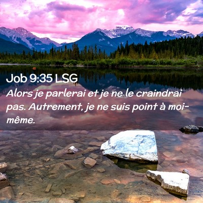 Picture 02 - Job 9:35 LSG - Alors je parlerai et je ne le craindrai pas. - Bible Verse Picture
