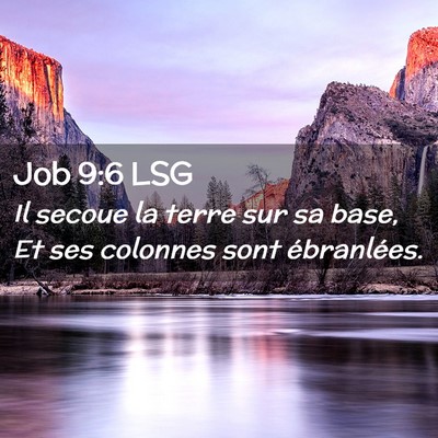 Picture 02 - Job 9:6 LSG - Il secoue la terre sur sa base, Et ses colonnes - Bible Verse Picture