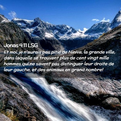 Picture 02 - Jonas 4:11 LSG - Et moi, je n'aurais pas pitié de Ninive, la - Bible Verse Picture