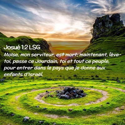 Picture 02 - Josué 1:2 LSG - Moïse, mon serviteur, est mort; maintenant, - Bible Verse Picture