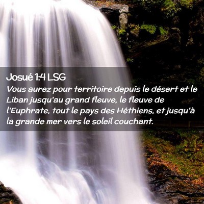 Picture 02 - Josué 1:4 LSG - Vous aurez pour territoire depuis le désert et - Bible Verse Picture