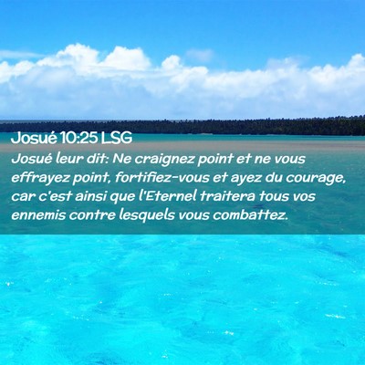 Picture 02 - Josué 10:25 LSG - Josué leur dit: Ne craignez point et ne vous - Bible Verse Picture