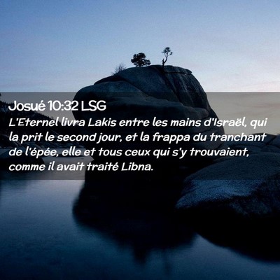 Picture 02 - Josué 10:32 LSG - L'Eternel livra Lakis entre les mains d'Israël, - Bible Verse Picture