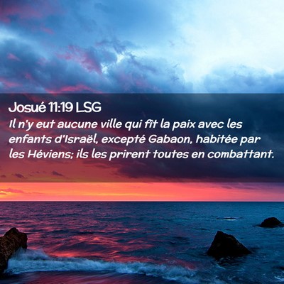 Picture 02 - Josué 11:19 LSG - Il n'y eut aucune ville qui fît la paix avec les - Bible Verse Picture