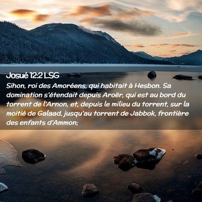 Picture 02 - Josué 12:2 LSG - Sihon, roi des Amoréens, qui habitait à Hesbon. - Bible Verse Picture