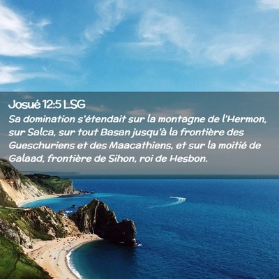 Picture 02 - Josué 12:5 LSG - Sa domination s'étendait sur la montagne de - Bible Verse Picture