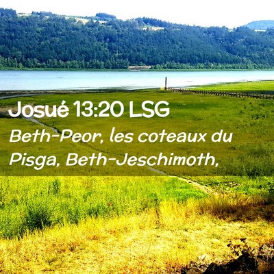 Picture 02 - Josué 13:20 LSG - Beth-Peor, les coteaux du Pisga, - Bible Verse Picture