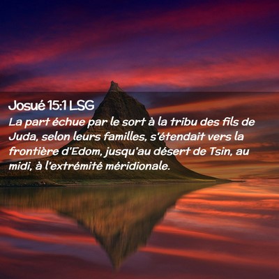Picture 02 - Josué 15:1 LSG - La part échue par le sort à la tribu des fils - Bible Verse Picture