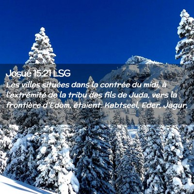 Picture 02 - Josué 15:21 LSG - Les villes situées dans la contrée du midi, à - Bible Verse Picture