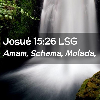 Picture 02 - Josué 15:26 LSG - Amam, Schema, - Bible Verse Picture