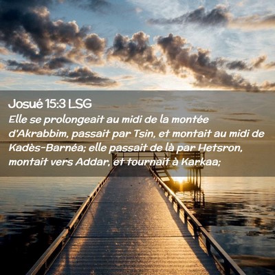 Picture 02 - Josué 15:3 LSG - Elle se prolongeait au midi de la montée - Bible Verse Picture