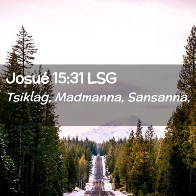 Picture 02 - Josué 15:31 LSG - Tsiklag, Madmanna, - Bible Verse Picture