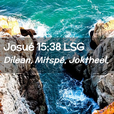 Picture 02 - Josué 15:38 LSG - Dilean, Mitspé, - Bible Verse Picture