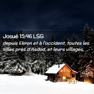 Picture 02 - Josué 15:46 LSG - depuis Ekron et à l'occident, toutes les villes - Bible Verse Picture