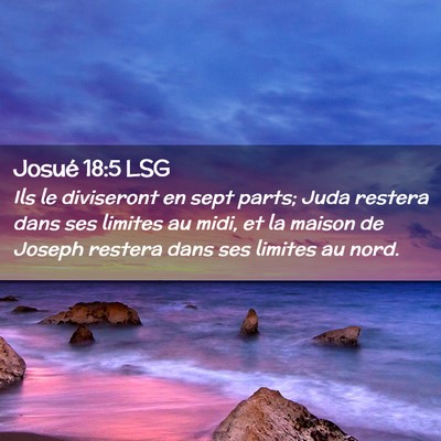 Picture 02 - Josué 18:5 LSG - Ils le diviseront en sept parts; Juda restera - Bible Verse Picture