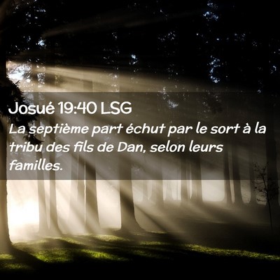 Picture 02 - Josué 19:40 LSG - La septième part échut par le sort à la tribu - Bible Verse Picture