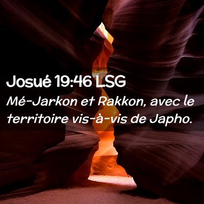 Picture 02 - Josué 19:46 LSG - Mé-Jarkon et Rakkon, avec le territoire - Bible Verse Picture