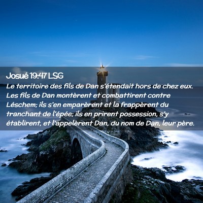 Picture 02 - Josué 19:47 LSG - Le territoire des fils de Dan s'étendait hors de - Bible Verse Picture