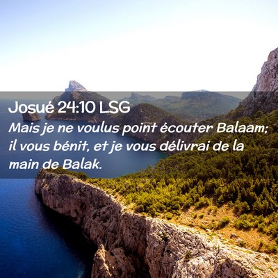 Picture 02 - Josué 24:10 LSG - Mais je ne voulus point écouter Balaam; il vous - Bible Verse Picture