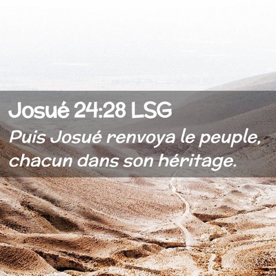 Picture 02 - Josué 24:28 LSG - Puis Josué renvoya le peuple, chacun dans son - Bible Verse Picture