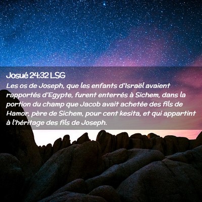 Picture 02 - Josué 24:32 LSG - Les os de Joseph, que les enfants d'Israël - Bible Verse Picture
