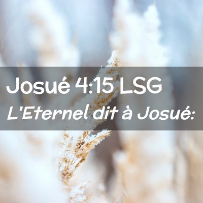 Picture 02 - Josué 4:15 LSG - L'Eternel dit à - Bible Verse Picture