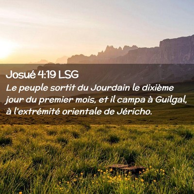 Picture 02 - Josué 4:19 LSG - Le peuple sortit du Jourdain le dixième jour du - Bible Verse Picture