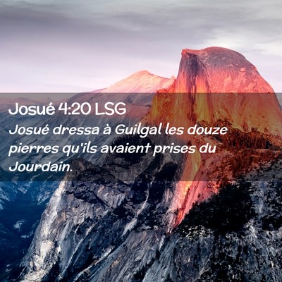Picture 02 - Josué 4:20 LSG - Josué dressa à Guilgal les douze pierres qu'ils - Bible Verse Picture