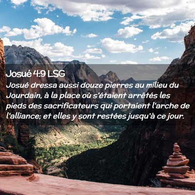 Picture 02 - Josué 4:9 LSG - Josué dressa aussi douze pierres au milieu du - Bible Verse Picture