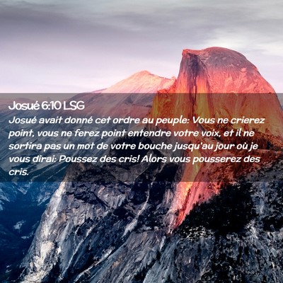 Picture 02 - Josué 6:10 LSG - Josué avait donné cet ordre au peuple: Vous ne - Bible Verse Picture